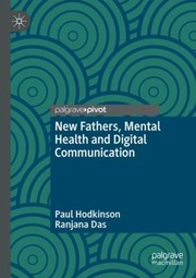 Front cover of New Fathers, Mental Health and Digital Communication by Paul Hodkinson