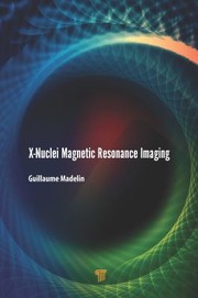 Front cover of X-Nuclei Magnetic Resonance Imaging by Guillaume Madelin