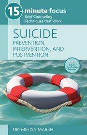 Front cover of 15-Minute Focus - SUICIDE : Prevention, Intervention, and Postvention by Melisa Marsh