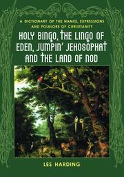 Front cover of Holy bingo, the lingo of Eden, jumpin' Jehosophat, and the land of Nod by Les Harding