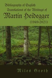 Front cover of Bibliography of English Translations of the Writings of Martin Heidegger (1949-2022) by Miles Groth