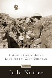 Front cover of I wish I had a heart like yours, Walt Whitman by Jude Nutter