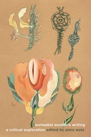 Front cover of Surrealist Women's Writing by Anna Watz