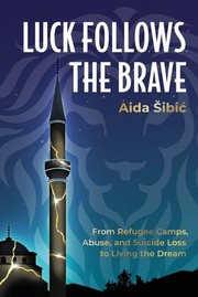 Front cover of Luck Follows the Brave by Aida Sibic