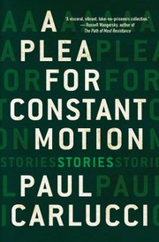 Cover of Plea for Constant Motion by Paul Carlucci