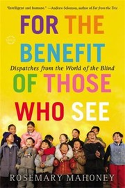 Front cover of For the benefit of those who see by Rosemary Mahoney