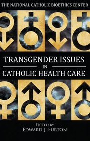 Front cover of Transgender Issues in Catholic Health Care by Edward J. Furton