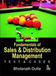 Front cover of Fundamentals of Sales and Distribution Management by Bholanath Dutta