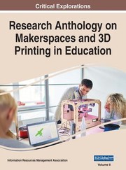 Cover of Research Anthology on Makerspaces and 3D Printing in Education by Information Resources Management Association Staff