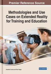 Front cover of Methodologies and Use Cases on Extended Reality for Training and Education by Anacleto Correia