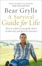 Cover of Survival Guide for Life by Bear Grylls