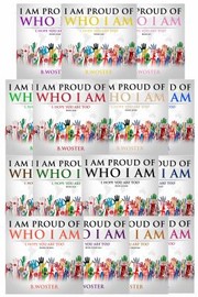 Front cover of I Am Proud of Who I Am by B. Woster