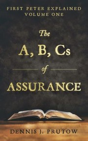 Front cover of a, B, Cs of Assurance by Dennis Prutow