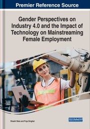 Cover of Gender Perspectives on Industry 4. 0 and the Impact of Technology on Mainstreaming Female Employment by Shashi Bala