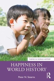 Front cover of Happiness in World History by Peter N. Stearns