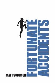 Cover of Fortunate Accidents by Matt Solomon