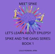 Front cover of Meet Spike : Let's Learn about Epilepsy Spike and the Gang Series by Leslie Pedreira
