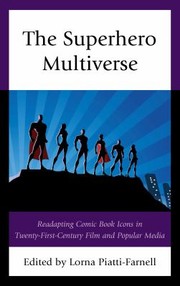 Front cover of Superhero Multiverse by Lorna Piatti-Farnell