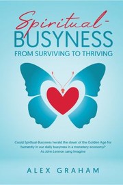 Cover of Spiritual-Busyness from Surviving to Thriving by Alex Graham
