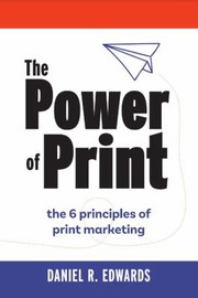 Front cover of Power of Print by Daniel R. Edwards