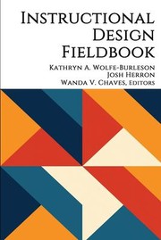Front cover of Instructional Design Fieldbook by Kathryn A. Wolfe-Burleson
