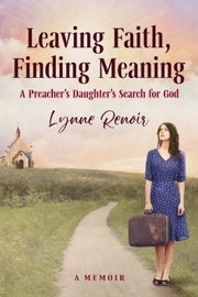 Front cover of Leaving Faith, Finding Meaning by Lynne Renoir