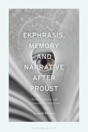 Cover of Ekphrasis, Memory and Narrative after Proust by Leonid Bilmes