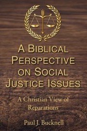 Cover of Biblical Perspective of Social Justice Issues by Paul J. Bucknell