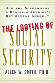 Front cover of The looting of social security by Allen W. Smith
