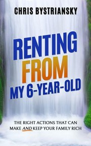 Front cover of Renting from My 6-Year-Old by Chris Bystriansky