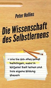 Front cover of Die Wissenschaft des Selbstlernens by Peter Hollins