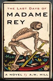 Front cover of The Last Days of Madame Rey by A. W. Hill