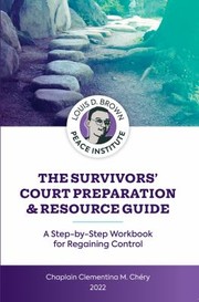 Front cover of Survivors' Court Preparation & Resource Guide by Chaplain Clementina Chery