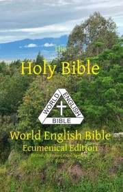 Front cover of The Holy Bible World English Bible Ecumenical British/International Spelling by Michael Paul Johnson