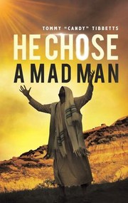 Cover of He Chose a Madman by Tommy "Candy" Tibbetts
