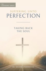 Cover of Suffering unto Perfection 3 by Eugene Underwood