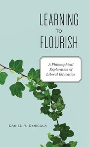 Cover of Learning to Flourish by Daniel R. DeNicola