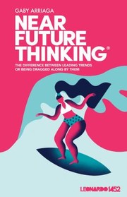 Front cover of Near Future Thinking by Gabriela Arriaga Gutiérrez