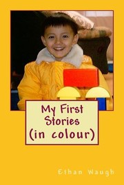 Front cover of My First Stories (in colour) by Ethan Waugh Geoff Waugh
