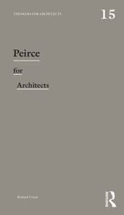 Cover of Peirce for Architects by Richard Coyne