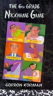 Cover of The sixth grade nickname game by Gordon Korman