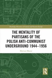 Front cover of Mentality of Partisans of the Polish Anti-Communist Underground 1944-1956 by Mariusz Mazur