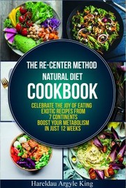 Front cover of Re-Center Method Natural Diet Cookbook : by Hareldau Argyle King
