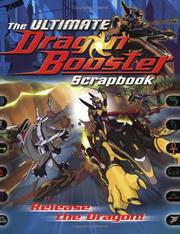Front cover of Ultimate Dragon Booster Scrapbook, The by James Gelsey