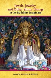 Cover of Jewels, Jewelry, and Other Shiny Things in the Buddhist Imaginary by Vanessa R. Sasson