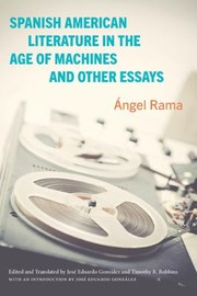 Front cover of Spanish American Literature in the Age of Machines and Other Essays by Angel Rama