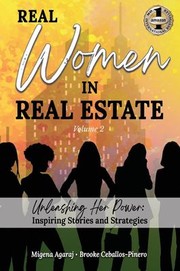 Cover of Real Women in Real Estate Volume 2 : Unleashing Her Power by Migena Agaraj