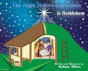 Front cover of Night Before Christmas in Bethlehem by Melissa White