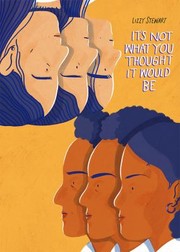 Front cover of It's Not What You Thought It Would Be by Lizzy Stewart