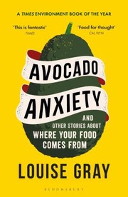 Cover of Avocado Anxiety by Louise Gray